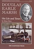 Douglas Earle Marsh : his life and times