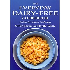 The Everyday Dairy-Free Cookbook - Recipes for Lactose Intolerants