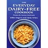 The Everyday Dairy-Free Cookbook - Recipes for Lactose Intolerants