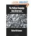 The Political Campaign Desk Reference: A Guide for Campaign Managers and Candidates Running for Elected Office