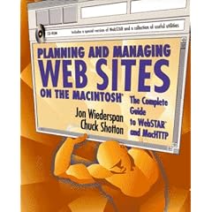 Planning and Managing Web Sites on the Macintosh: The Complete Guide to Webstar and Machttp