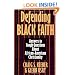 Defending Black Faith: Answers to Tough Questions About African-American Christianity