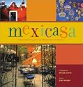 Mexicasa: The Enchanting Inns & Haciendas of Mexico