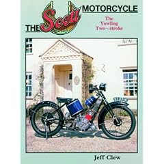 The Scott Motorcycle: The Yowling Two-stroke (re-issue)