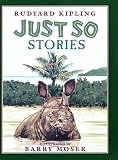 A Collection of Rudyard Kipling's Just So Stories