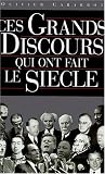 Ces grands discours qui ont fait le siècle par Olivier Cabarrot Ces grands discours qui ont fait le siècle par Cabarrot