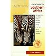 Adventuring in Southern Africa: The Great Safaris and Wildlife Parks of Botswana, Zimbabwe, Zambia, Namibia, South Africa, Malawi, Lesotho, and Swaziland