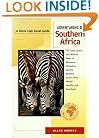 Adventuring in Southern Africa: The Great Safaris and Wildlife Parks of Botswana, Zimbabwe, Zambia, Namibia, South Africa, Malawi, Lesotho, and Swaziland