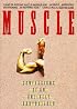 Muscle: Confessions of an Unlikely Bodybuilder