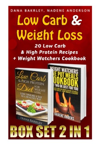 Low Carb & Weight Loss Box Set 2 IN 1: 20 Low Carb & High Protein Recipes + Weight Watchers Cookbook: (low carbohydrate, high protein, low ... weight watchers cookbook) (Volume 4)