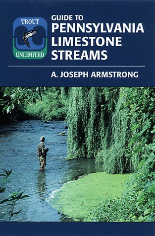 "Trout Unlimited's" Guide to Pennsylvania Limestone Streams