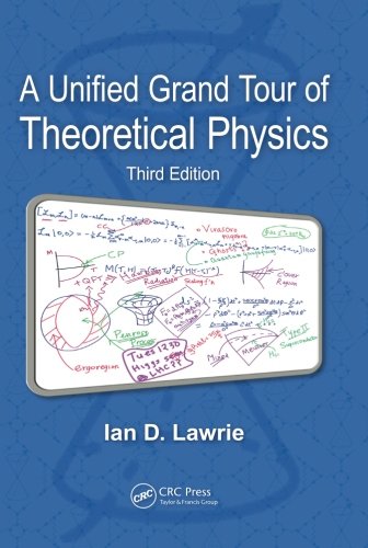A Unified Grand Tour of Theoretical Physics, Third Edition