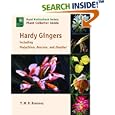 Hardy Gingers: Including Hedychium, Roscoea, and Zingiber (Royal Horticultural Society Plant Collector Guide)