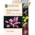 Hardy Gingers: Including Hedychium, Roscoea, and Zingiber (Royal Horticultural Society Plant Collector Guide)