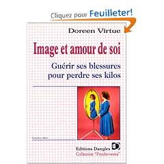 Image et amour de soi : Gu�rir ses blessures pour perdre des kilos