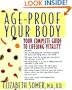 Age-Proof Your Body: Your Complete Guide to Lifelong Vitality