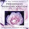 Progressive Muskelrelaxation nach Jacobson. Gesprochene Anleitung mit Musik