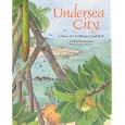 Undersea City: A Story of a Caribbean Coral Reef (The Nature Conservancy) by  Dana Meachen Rau and Katie Lee