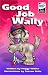 Good Job, Wally (Godprints Early Readers)