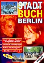 Stadtbuch Berlin: Der Gastronomie-, Freizeit- und Stadtführer für Berlin