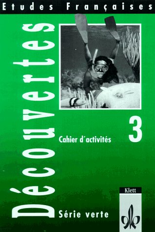 Etudes Françaises - Découvertes 3. Série verte - Für alle Bundesländer ausser Bayern und Sachsen: Découvertes 3 - Cahier d' activités - Série verte (Etudes Francaises) by Monika BeutterLothar KaupLeo Koesten