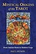 Mystical Origins of the Tarot: From Ancient Roots to Modern Usage