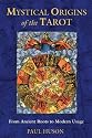 Mystical Origins of the Tarot: From Ancient Roots to Modern Usage