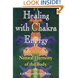 Healing with Chakra Energy: Restoring the Natural Harmony of the Body by Lilla Bek and Philippa Pullar
