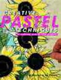 Creative Pastel Techniques: 15 Inspiring Step-By-Step Projects