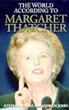 The World According to Margaret Thatcher (The World According to series)