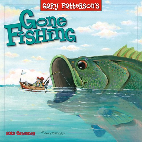 Buy Gary Patterson’s Gone Fishing 2012 Wall (calendar) 1416286829
