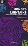 Mondes lointains : A la recherche d'autres syst�mes solaires