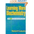 Learning More Biochemistry: 100 New Case-Oriented Problems by  Richard F. Ludue�a