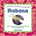 Ikebana: Asian Arts and Crafts for Creative Kids (Asian Arts and Crafts For Creative Kids)