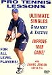 Pro Tennis Lessons "Ultimate Singles" Strategy and Tactics!