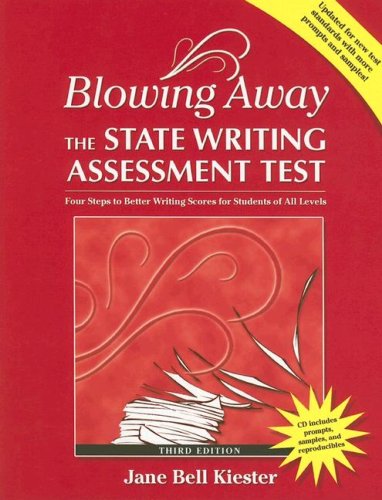 blowing away the state writing assessment test third edition four steps to better scores for students of all