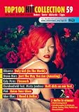 Top 100 Hit Collection 59: 6 Chart-Hits: Only Girl (In The World) - Just The Way You Are (Amazing) - Firework - Halt dich an mir fest - Raise Your Glass - I Need A Dollar - Klavier & Keyboard Noten - Uwe Bye