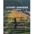 Luxury Gardens UK & Irland (Teneues)
