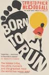 Born to Run: The Hidden Tribe, the Ul...