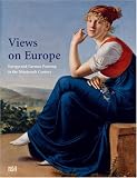 Views on Europe: Europe and German Painting in the Nineteenth Century