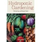 Hydroponic Gardening: Growing Without Soil by  Wyatt Ferber