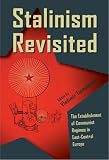 Stalinism Revisited: The Establishment of Communist Regimes in East-central Europe
