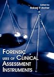 Forensic Uses of Clinical Assessment Instruments