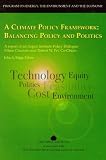 A Climate Policy Framework: Balancing Policy and Politics: A Program of An Aspen Institute Policy Dialogue (Program on Energy, The Environment, and The Economy