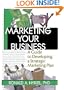 Marketing Your Business: A Guide to Developing a Strategic Marketing Plan