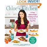 Chloe's Kitchen: 125 Easy, Delicious Recipes for Making the Food You Love the Vegan... by Chloe Coscarelli, Miki Duisterhof and Neal D. Barnard