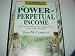 The Power of Perpetual Income. How to Transform Your Spare Time into a Cash Machine. Volume 2: Building Wealth.