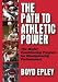 Tap into the genius of Boyd Epley, founder of the National Strength and Conditioning Association (NSCA) and the University of Nebraskas storied Husker Power program. The Path to Athletic Power provides unique insight into the evolution of modern sports conditioning, how it was significantly influenced by the developments in Epleys highly successful program, and the best and most current version of that program, so you too can build superior athletes. Epleys 10 conditioning principles provide the foundation for big-time success on the field or court. Draw on the same methods hes used to develop three Heisman Trophy winners, eight Outland Trophy winners, and 300 athletes who moved on to play in the NFL or win national, world, or Olympic titles. From training three-dimensional movement to using split routines, his innovative workouts have produced exceptional gains in power, strength, and speed.