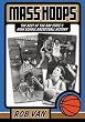 Mass Hoops: The Best of the Bay State's High School Basketball History