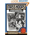 Mass Hoops: The Best of the Bay State's High School Basketball History by Rob Van
